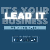 its your business lead it podcast episode 1